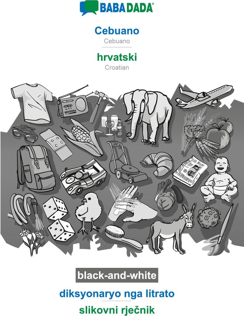 Cebuano - hrvatski, diksyonaryo nga litrato, BW: BABADADA Cebuano - Croatian, visual dictionary, BW