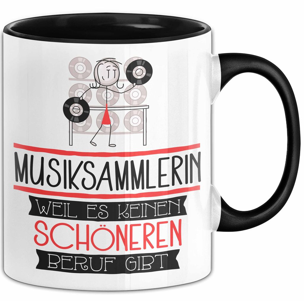 Musiksammlerin Weil Es Keinen Schöneren Beruf Gibt Tasse Geschenk für Eine Musiksammlerin Lustig (Schwarz)