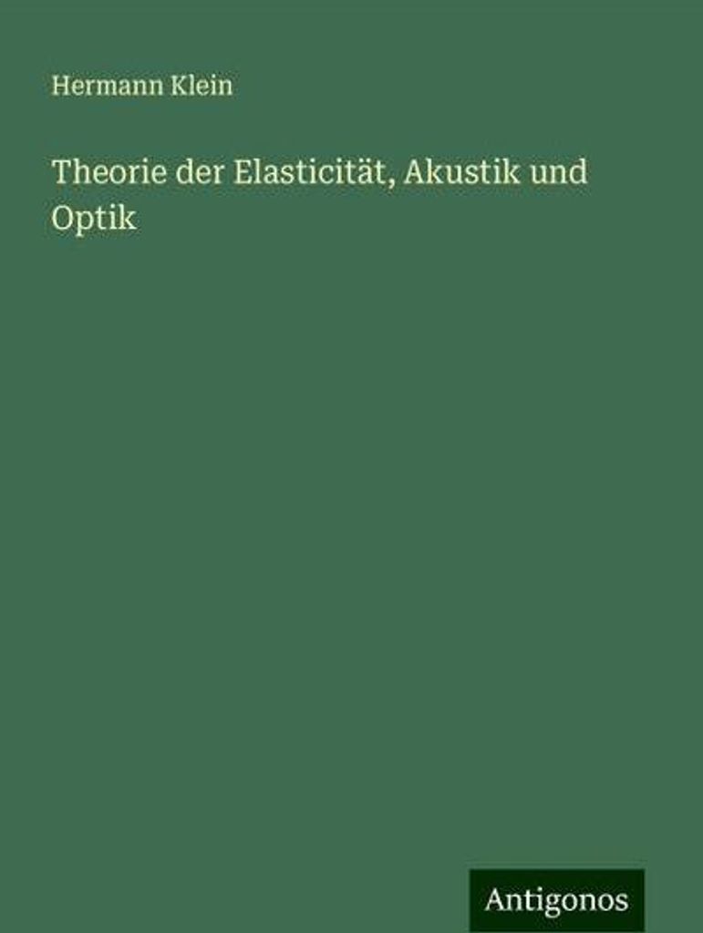 Theorie der Elasticität, Akustik und Optik