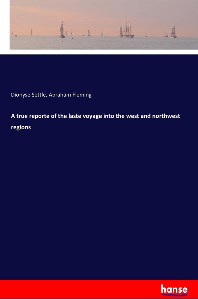 A true reporte of the laste voyage into the west and northwest regions
