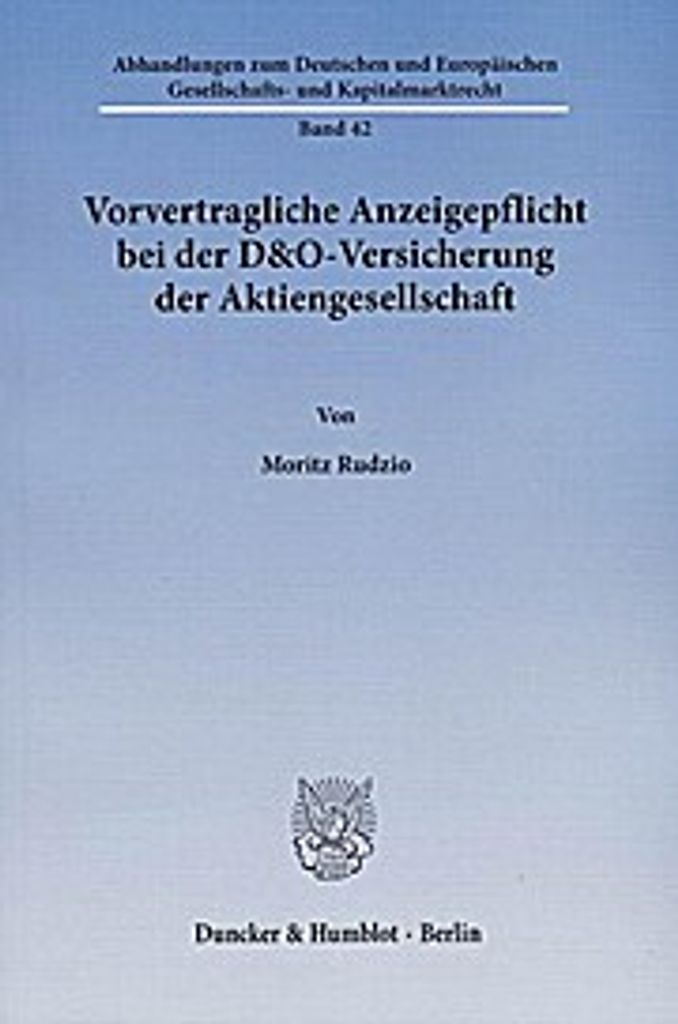 Rudzio, M: Vorvertragliche Anzeigepflicht bei der D&O-Vers.
