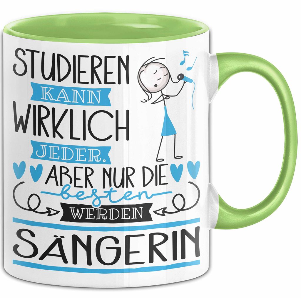 Sängerin Tasse Lustiges Geschenk Studieren Kann Wirklich Jeder Nur Die Besten Werden Sängerin (Grün)