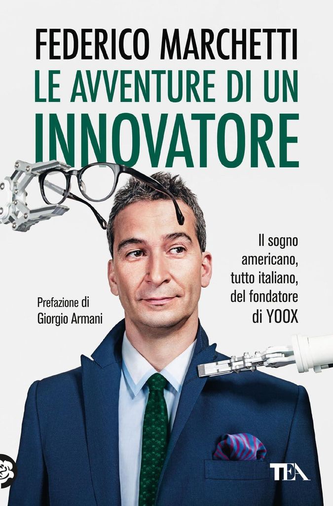 Le avventure di un innovatore. Il sogno americano, tutto italiano, del fondatore di Yoox (Varia best seller)