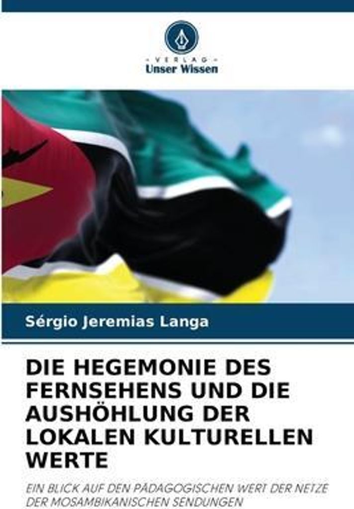 Die Hegemonie Des Fernsehens Und Die Aushöhlung Der Lokalen Kulturellen Werte