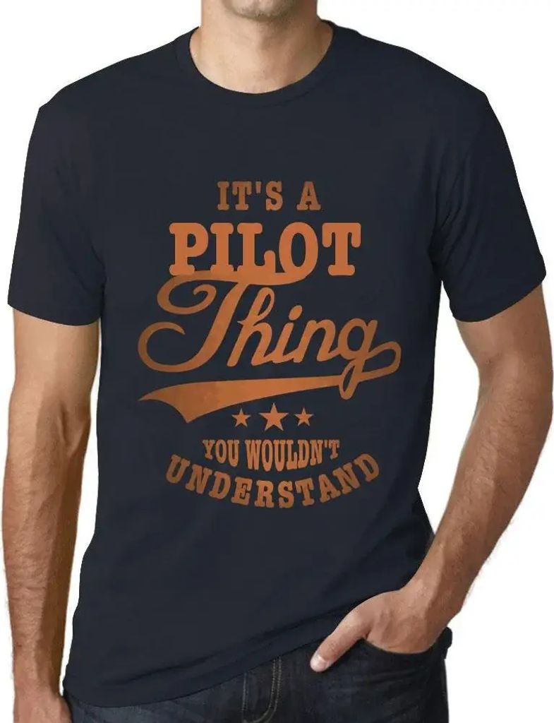 Herren Grafik T-Shirt Es ist eine Pilotensache die du nicht verstehen würdest – It's A Pilot Thing You Wouldn’t Understand – Öko-Verantwort...
