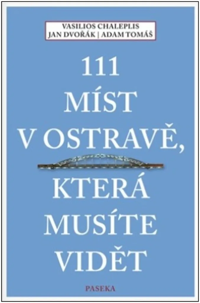 Livre Ostrava 111 Lieux à Voir : Sélection Exclusive de Jan Dvořák