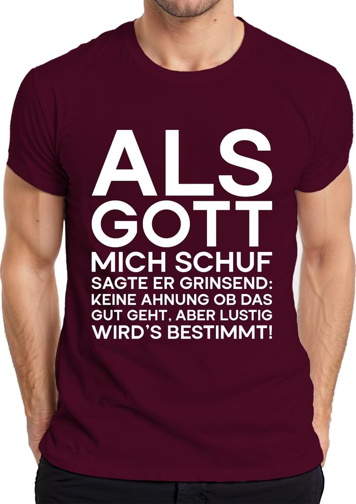 Als Gott mich schuf sagte er grinsend lustig Sarkasmus Geschenk Herren T-Shirt, Burgundy, XXL