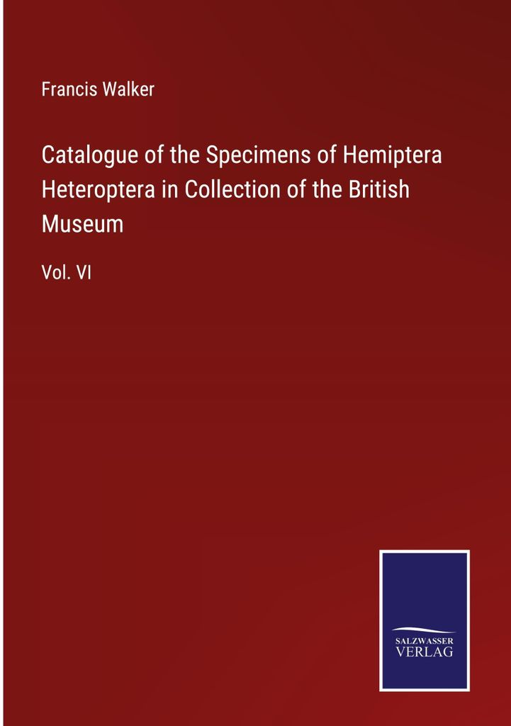 Catalogue of the Specimens of Hemiptera Heteroptera in Collection of the British Museum