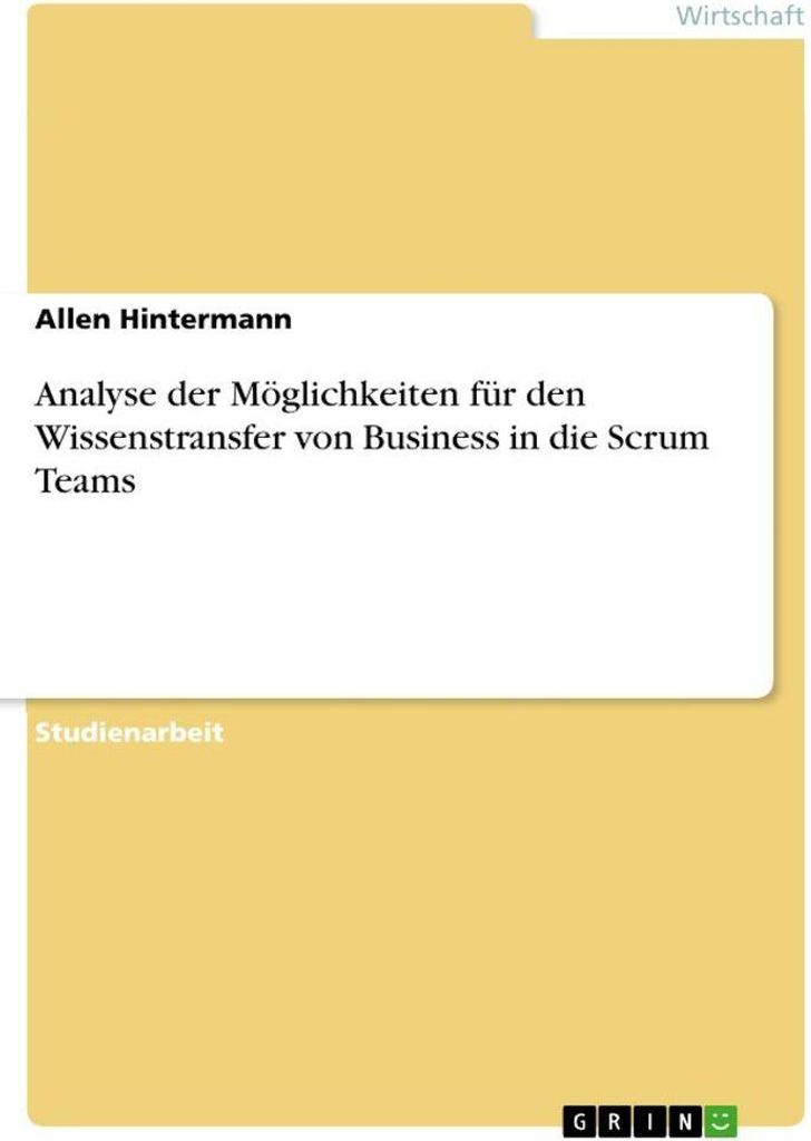 Analyse der Möglichkeiten für den Wissenstransfer von Business in die Scrum Teams