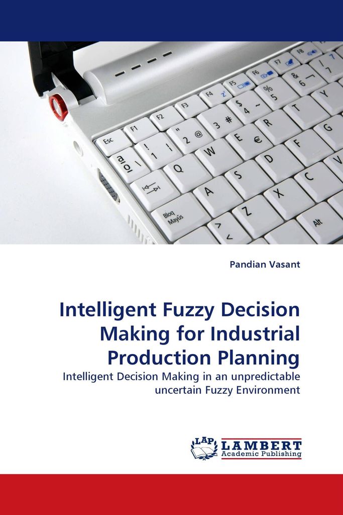 Intelligent Fuzzy Decision Making for Industrial Production Planning