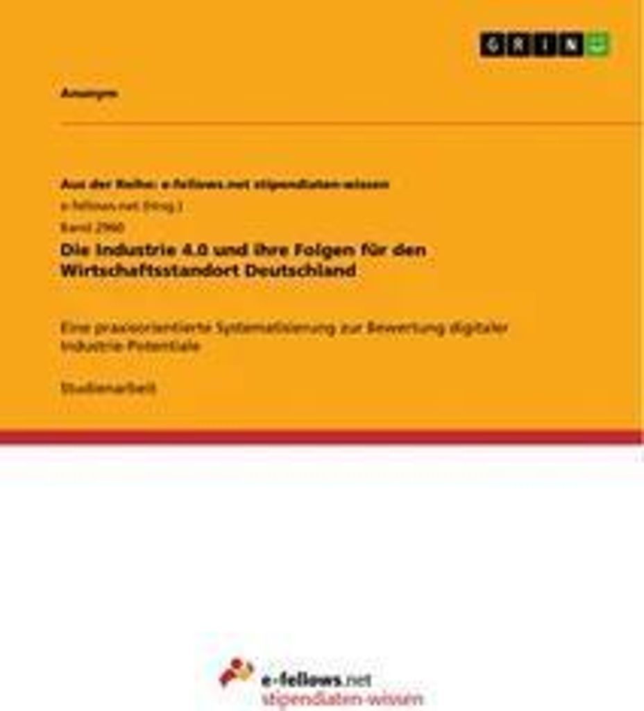 Die Industrie 4.0 und ihre Folgen für den Wirtschaftsstandort Deutschland