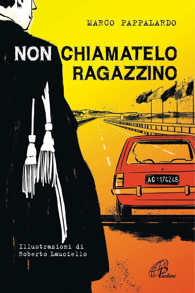 Non chiamatelo ragazzino. Rosario Livatino, un giudice contro la mafia