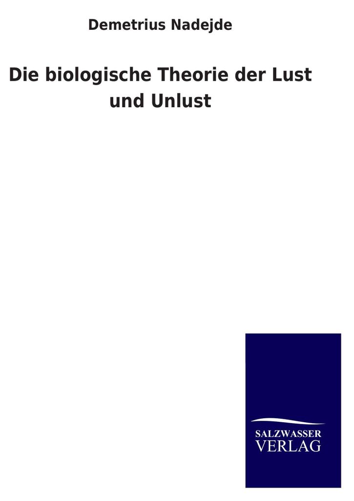 Die biologische Theorie der Lust und Unlust
