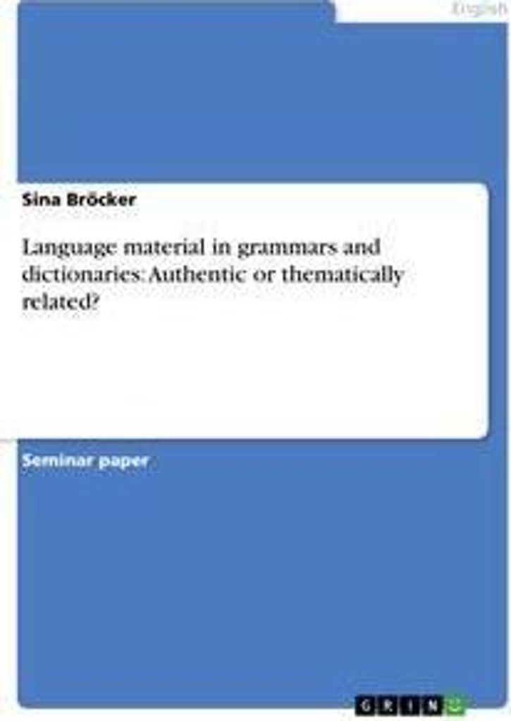 Language material in grammars and dictionaries: Authentic or thematically related?