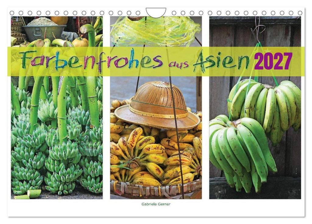 Farbenfrohes aus Asien (Wandkalender 2027 DIN A4 quer), CALVENDO Monatskalender