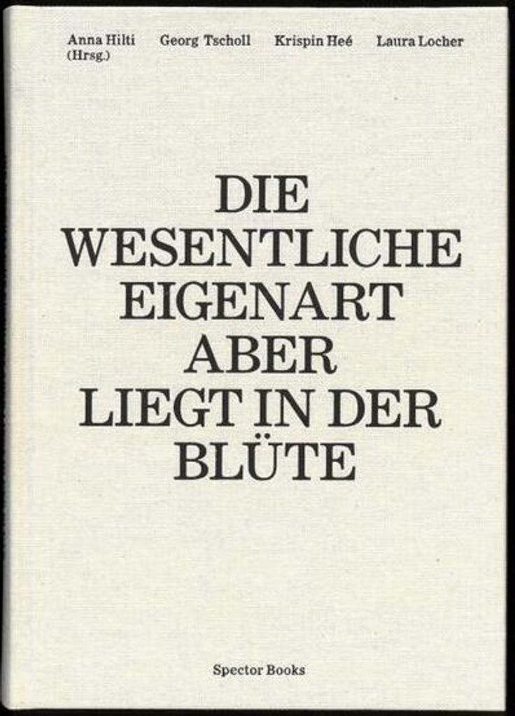 Anna Hilti. Die wesentliche Eigenart aber liegt in der Blüte