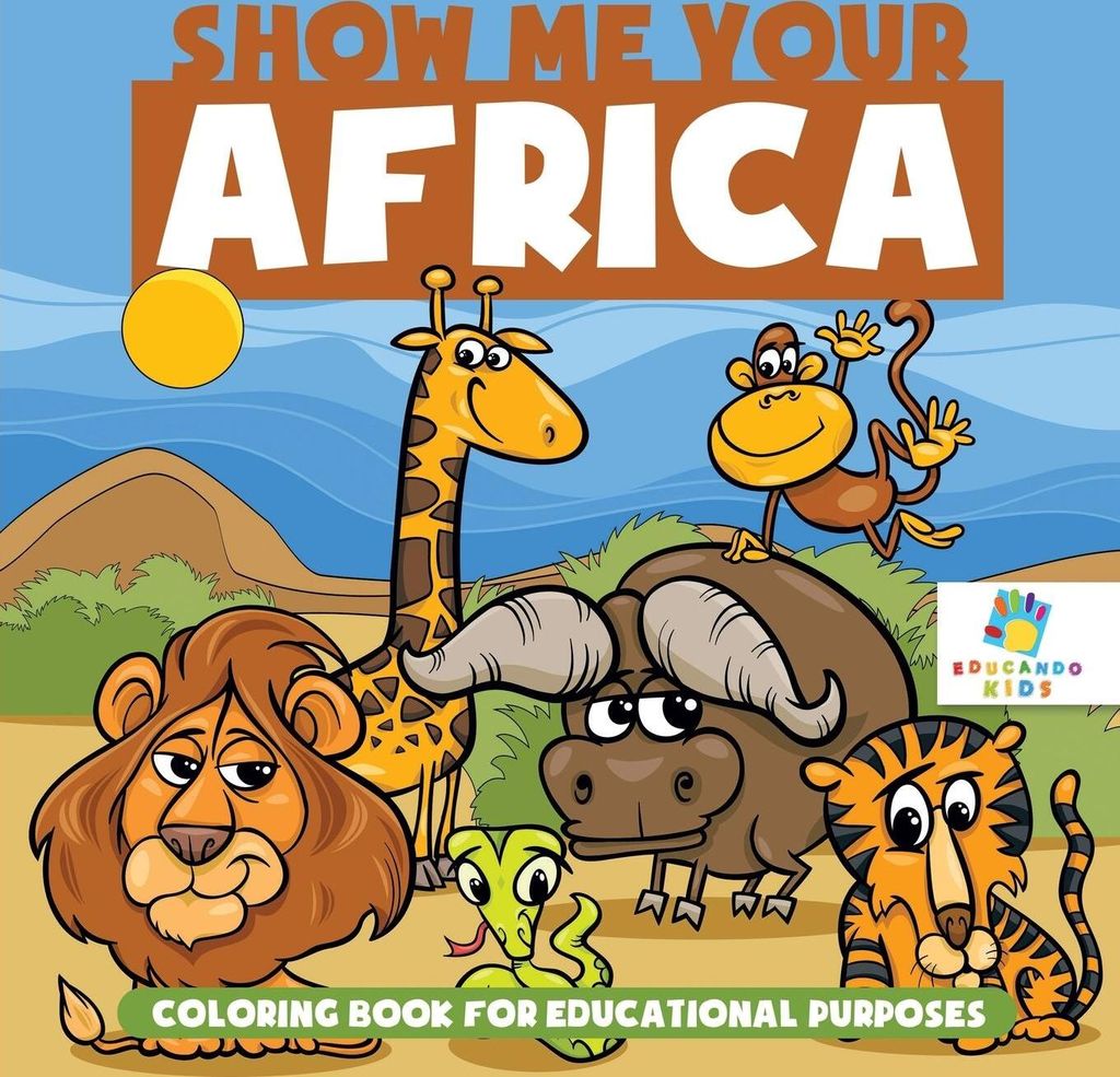 Show Me Your Africa | Coloring Book for Educational Purposes