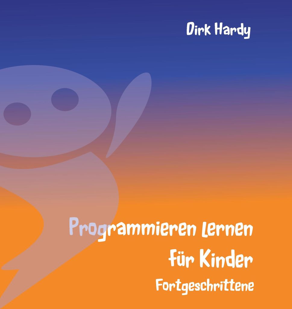 Programmieren lernen für Kinder - Fortgeschrittene
