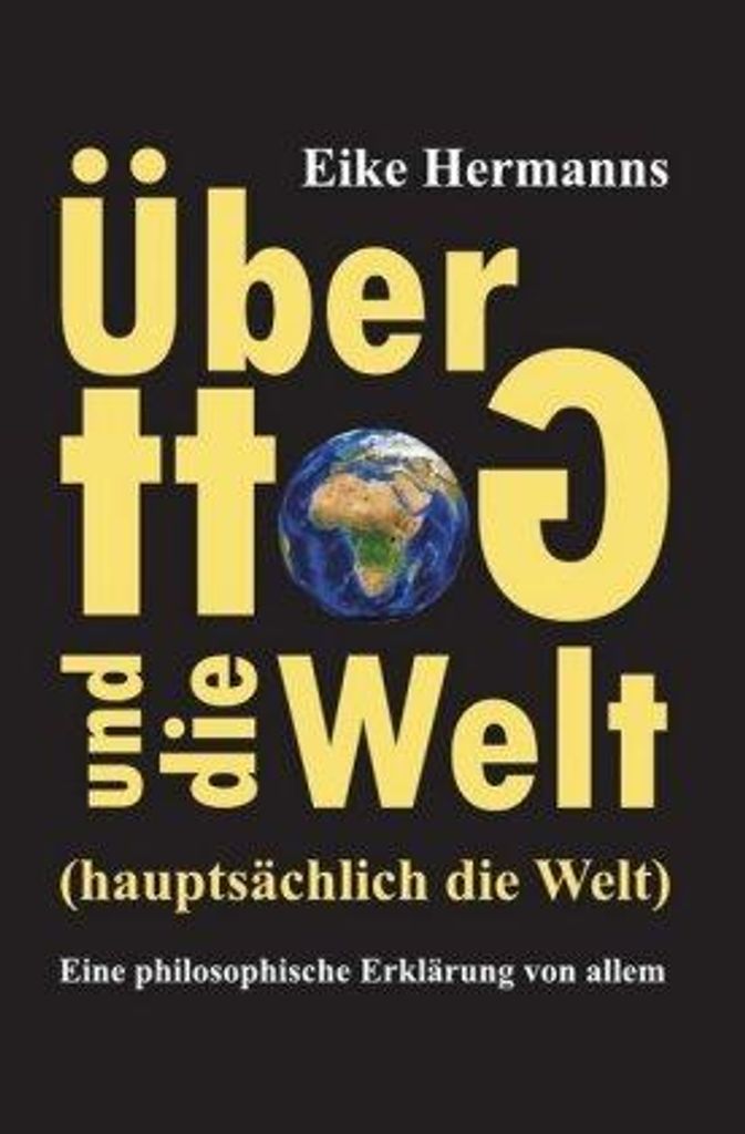Über Gott und die Welt (hauptsächlich die Welt)