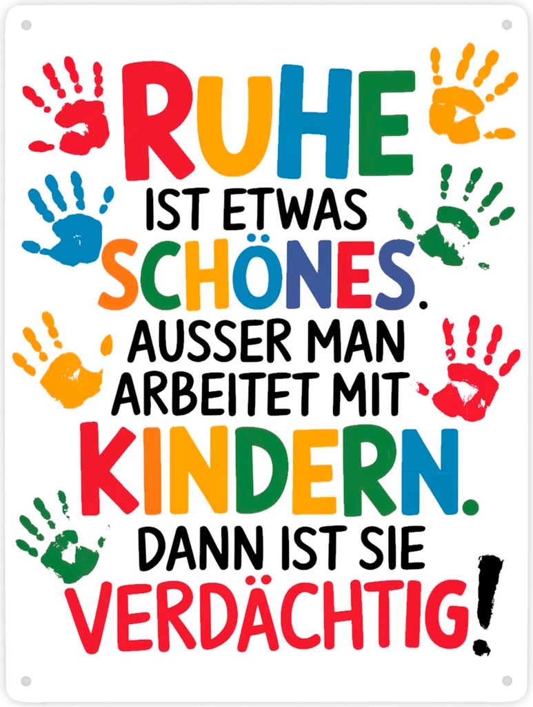 Ruhe mit Kindern ist schön, aber verdächtig Metallschild XXL in 28x38 cm für