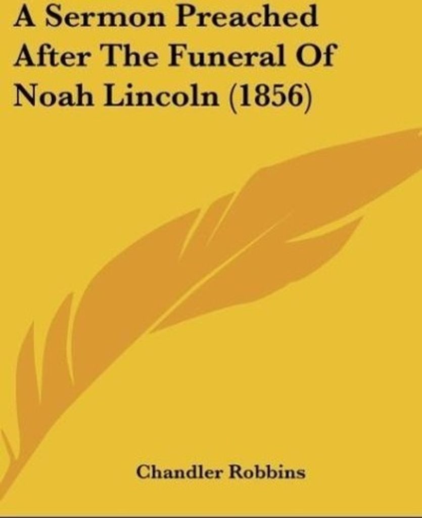 A Sermon Preached After The Funeral Of Noah Lincoln (1856)