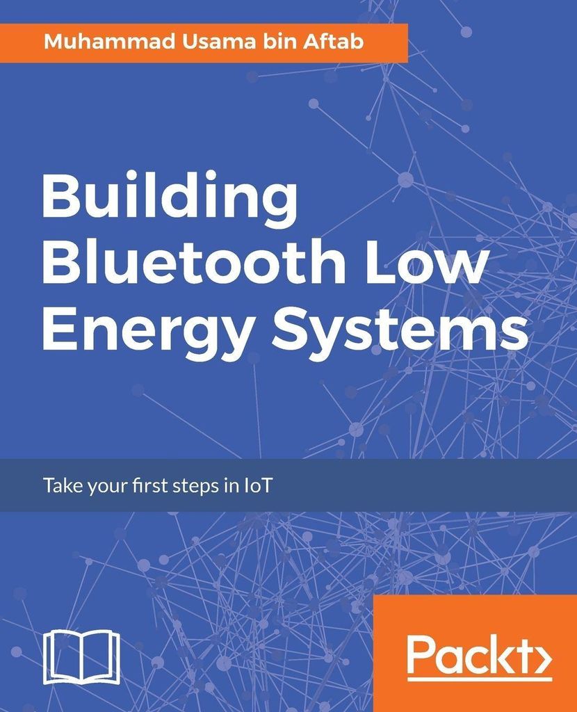 Building Bluetooth Low Energy Systems. Aftab, bin .=
