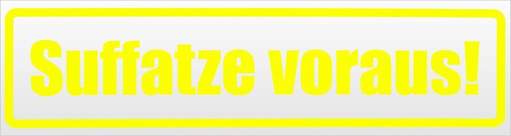 Kiwistar Suffatze voraus Magnetschild Schild magnetisch - 45cm Neongelb - Magnetfolie für Auto PKW Kfz