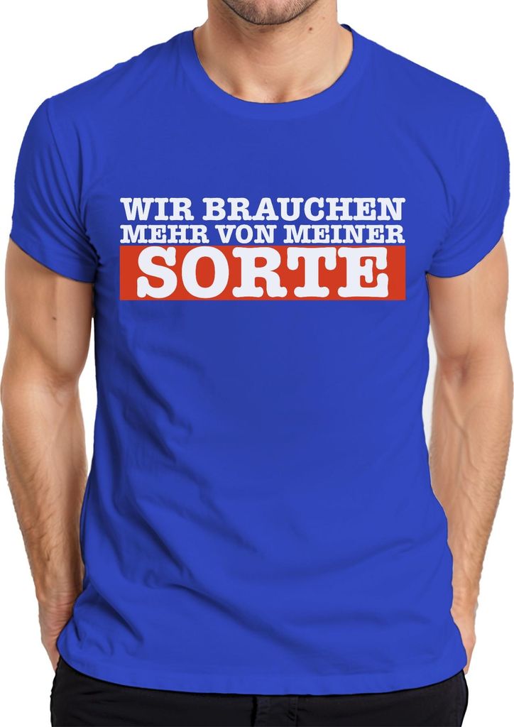 Wir brauchen mehr von meiner Sorte lustig spruch selbstliebe Herren T-Shirt, Blau, L