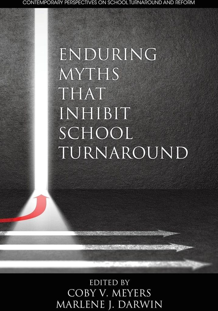 Enduring MythsThat Inhibit School Turnaround