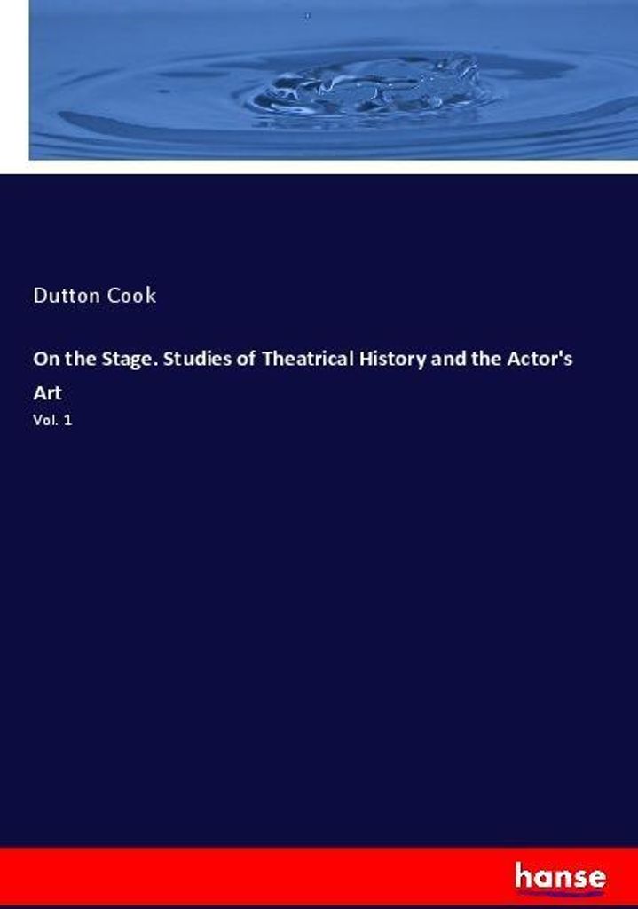 On the Stage. Studies of Theatrical History and the Actor's Art