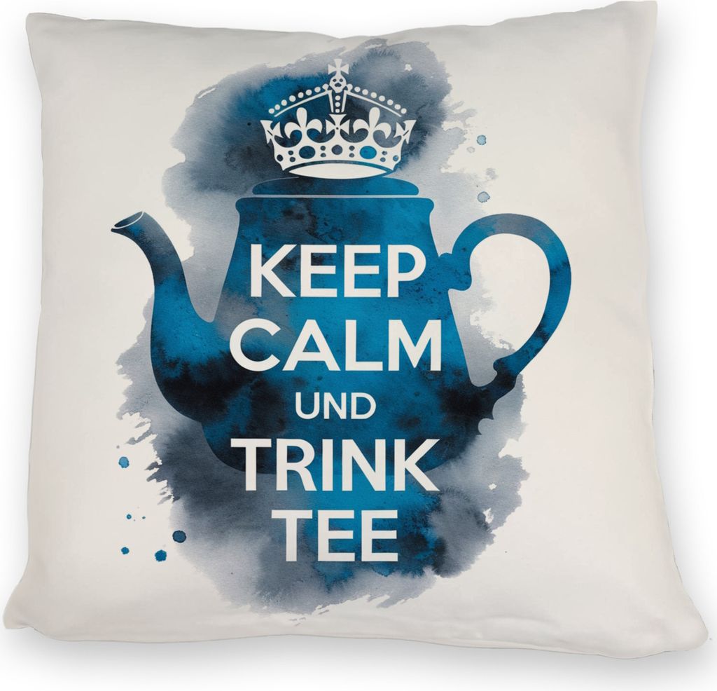 Keep calm und trink Tee Kissen