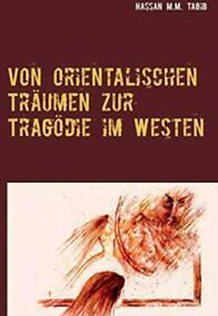 Von orientalischen Traumen zur Tragodie im Westen. Tabib, M.M. .=