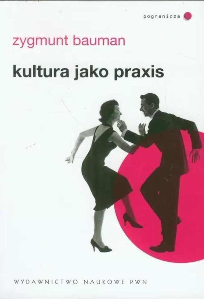 Kultura jako praxis - Zygmunt Bauman (Literatur auf Polnisch)