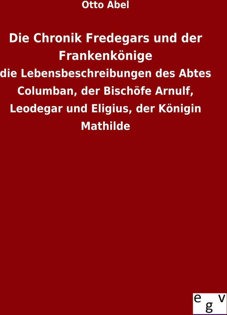 Die Chronik Fredegars und der Frankenkönige