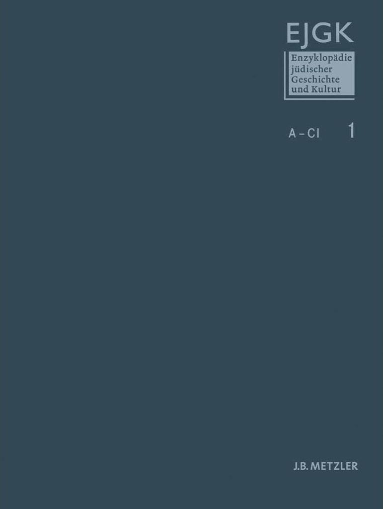 Enzyklopädie jüdischer Geschichte und Kultur: Band 1: A–Cl