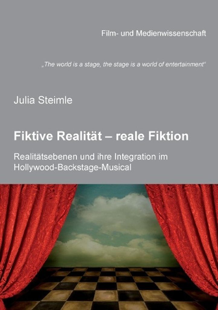 The world is a stage, the stage is a world of entertainment"". Fiktive Realität - reale Fiktion. Realitätsebenen und ihre Integration im Hollywoo...