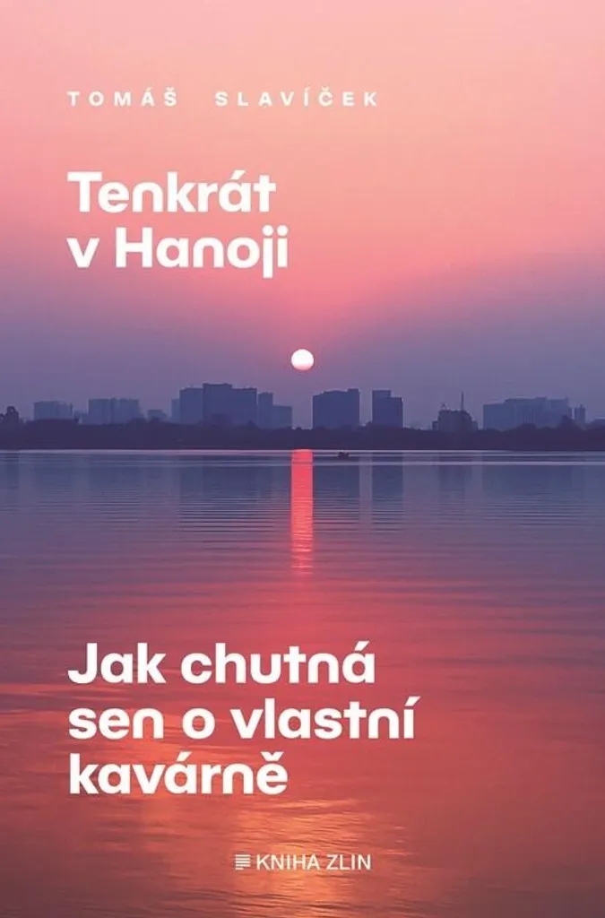 Livre Tenkrát v Hanoji de Tomáš Slavíček récit café Vietnam