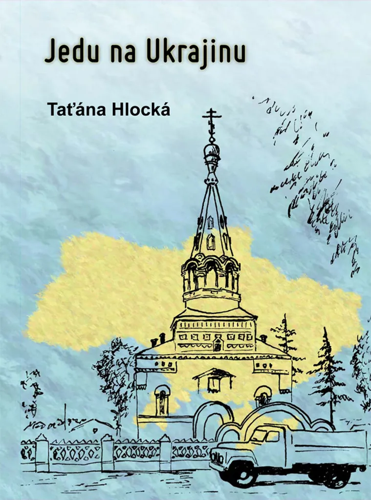 Jedu na Ukrajinu de Taťána Hlocká - Récit de voyage broché authentique