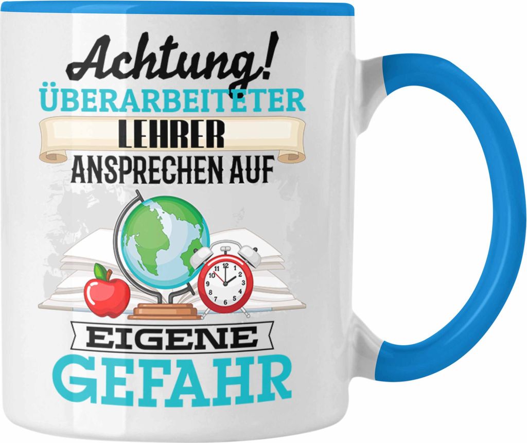 Trendation - Lehrer Tasse Geschenk Lustiger Spruch Geschenkidee Kaffeebecher für Klassenlehrer Kollege (Blau)