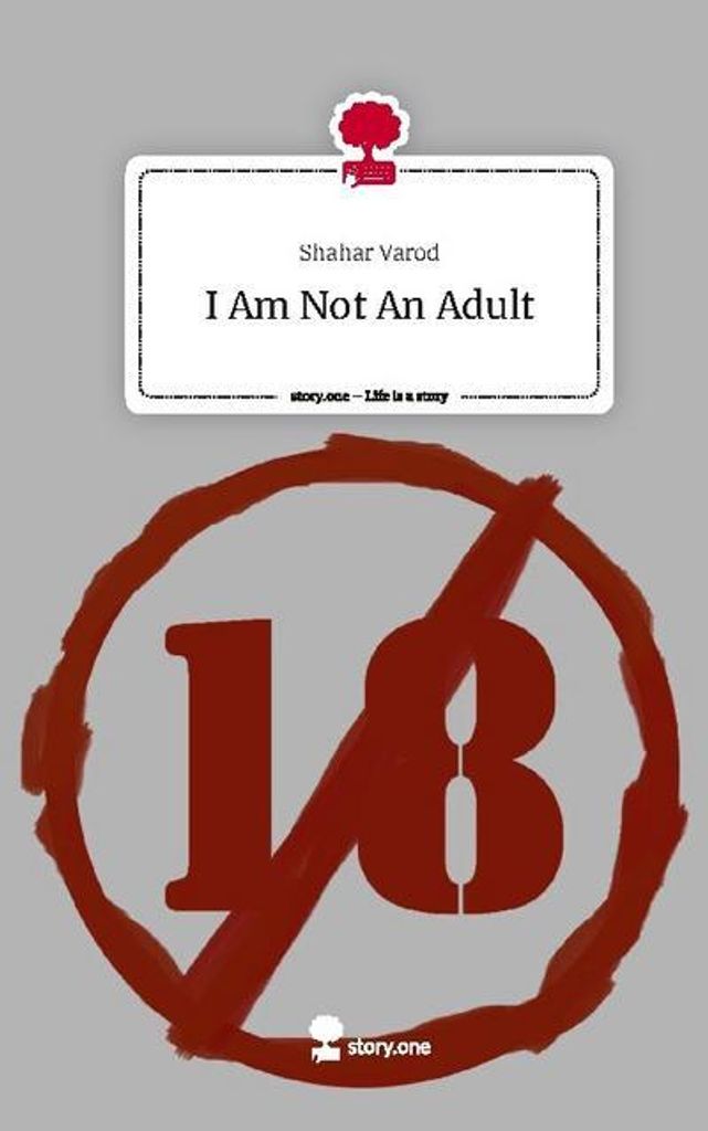 I Am Not An Adult. Life is a Story - story.one