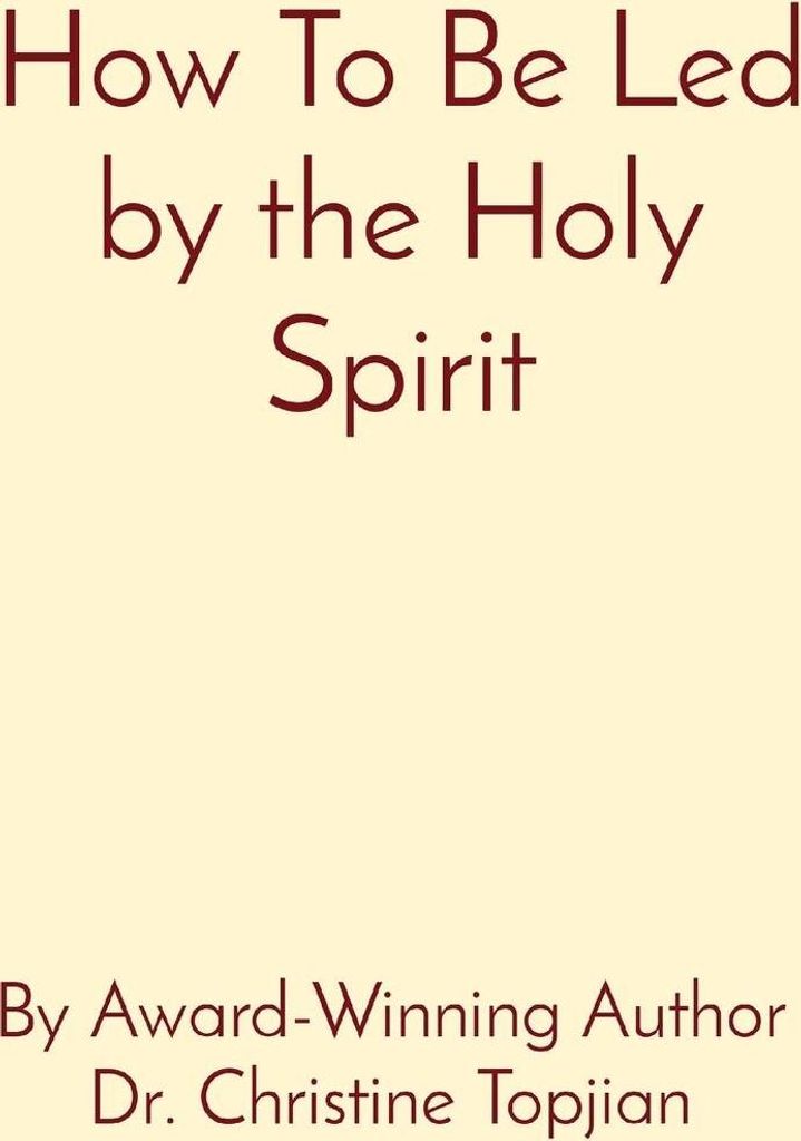 How To Be Led by the Holy Spirit