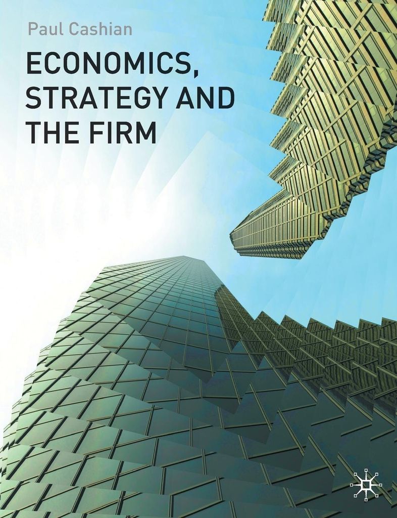 Economics, Strategy and the Firm