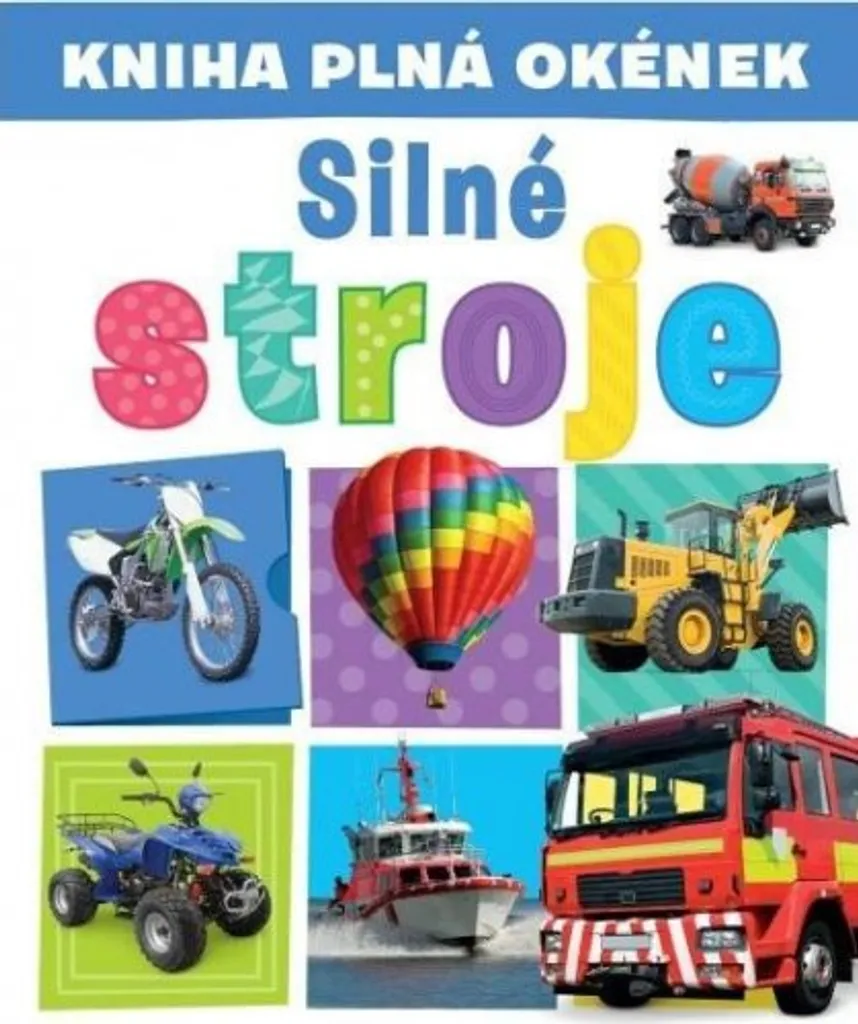 Livre à rabats Silné stroje - Grand imagier des engins puissants