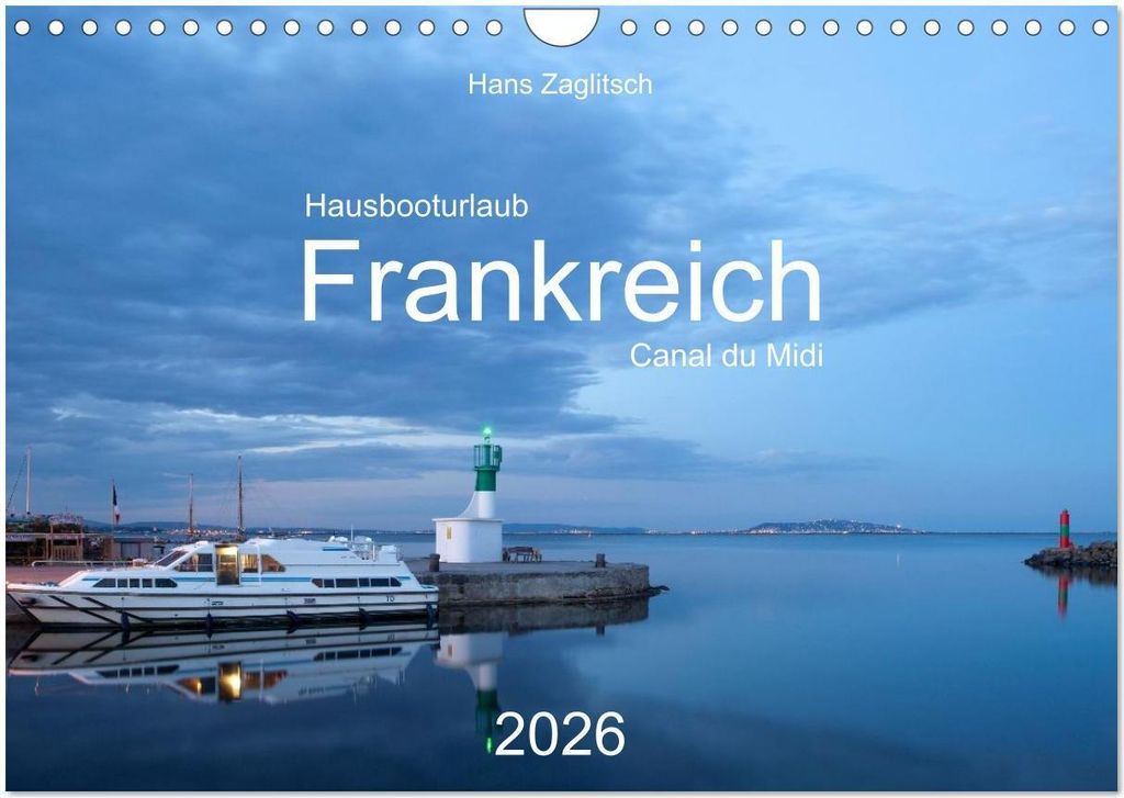 Hausbooturlaub Frankreich - Canal du Midi (Wandkalender 2026 DIN A4 quer), CALVENDO Monatskalender
