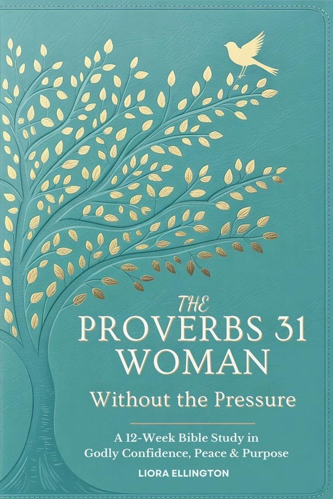 The Proverbs 31 Woman - Without the Pressure