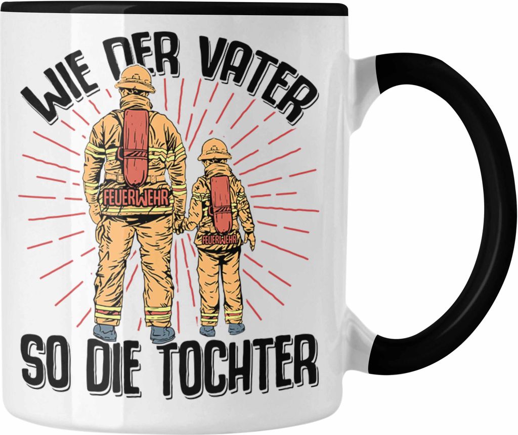Trendation - Feuerwehr Tochter Tasse Geschenke Zubehör Lustig Einsatz Geburtstag Spruch Wie Der Vater So Die Tochter (Schwarz)