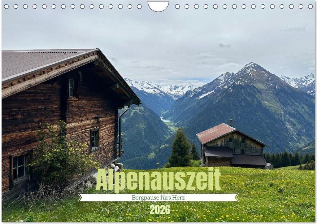 Alpenauszeit - Bergpause fürs Herz (Wandkalender 2026 DIN A4 quer), CALVENDO Monatskalender