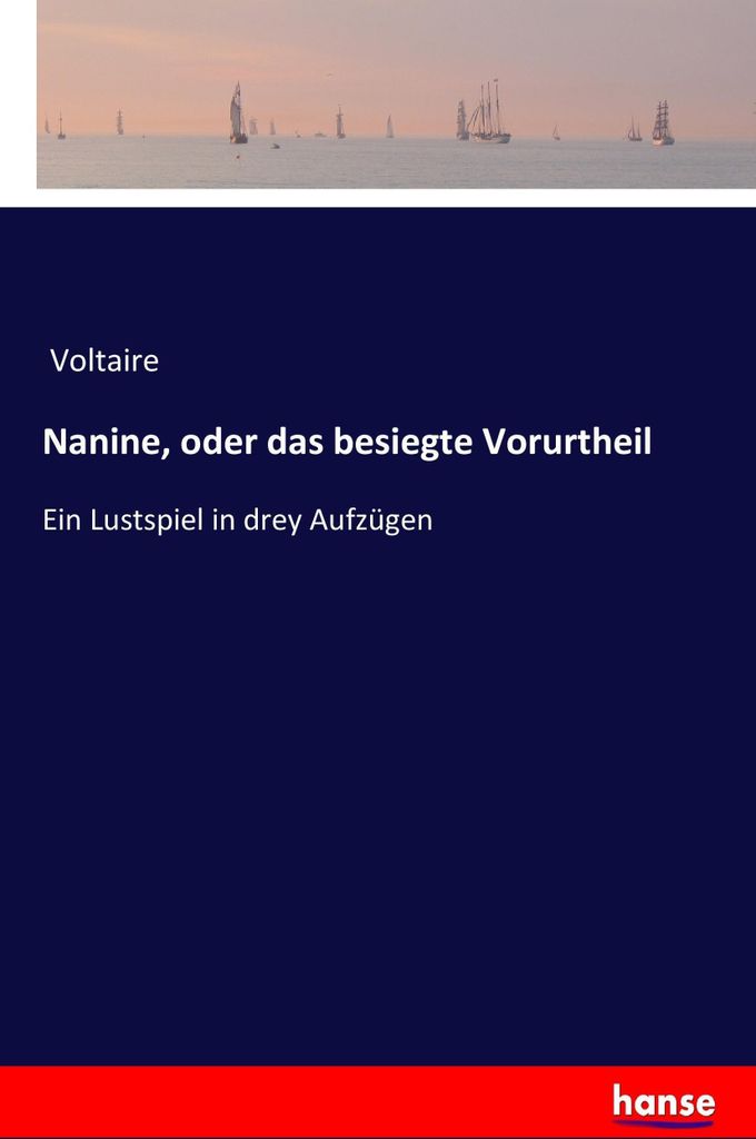 Nanine, oder das besiegte Vorurtheil