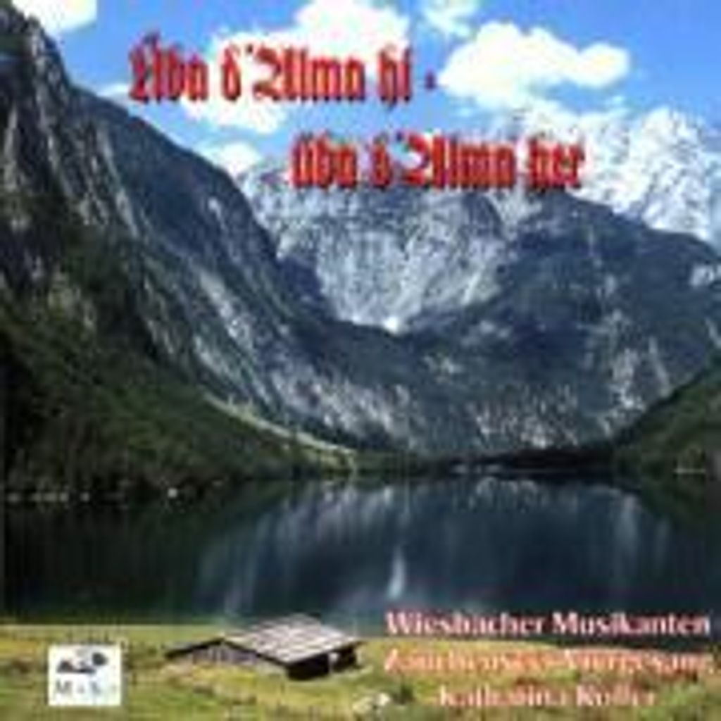 Wiesbacher Musikanten/+-Üba D'Alma Hi-Üba D'Alma H