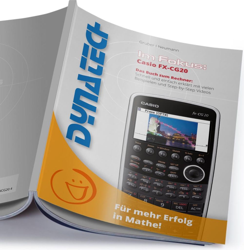 Im Fokus II: Casio FX-CG20 verständlich erklärt - Arbeitsbuch mit Beispielen, Erklärungen & Videos